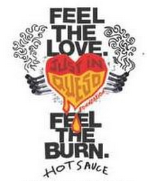 FEEL THE LOVE. JUST IN QUESO FOUNDATION FEEL THE BURN. HOT SAUCE logo