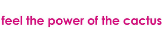 FEEL THE POWER OF THE CACTUS logo