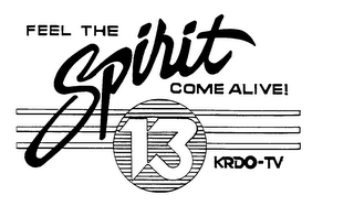 FEEL THE SPIRIT COME ALIVE ! 13 KRDO-TV logo