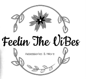 FEELIN THE VIBES ACCESSORIES & MORE logo