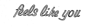 FEELS LIKE YOU logo