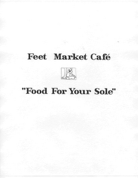 FEET MARKET CAFE "FOOD FOR YOUR SOLE" logo