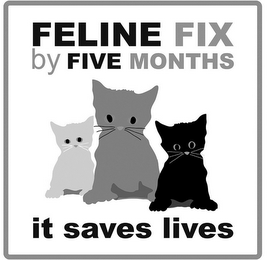 FELINE FIX BY FIVE MONTHS IT SAVES LIVES logo