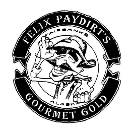 FELIX PAYDIRT'S GOURMET GOLD FAIRBANKSALASKA logo