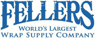 FELLERS WORLD'S LARGEST WRAP SUPPLY COMPANY logo
