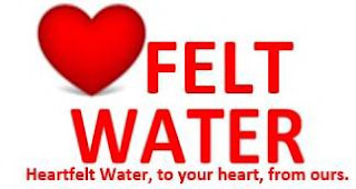 FELT WATER HEARTFELT WATER, TO YOUR HEART, FROM OURS. logo