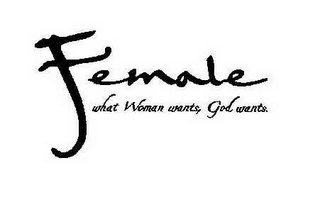 FEMALE WHAT WOMAN WANTS, GOD WANTS. logo