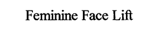 FEMININE FACE LIFT