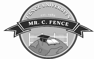 FENCE UNIVERSITY EST. 1989 MR. C. FENCE logo