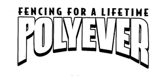 FENCING FOR A LIFETIME POLYEVER logo