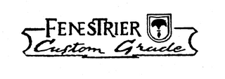 FENESTRIER CUSTOM GRADE