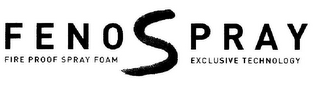 FENOSPRAY FIRE PROOF SPRAY FOAM EXCLUSIVE TECHNOLOGY logo