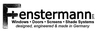 FENSTERMANN LLC WINDOWS · DOORS · SCREENS · SHADE SYSTEMS DESIGNED, ENGINEERED & MADE IN GERMANY logo
