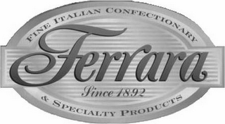 FERRARA SINCE 1892 FINE ITALIAN CONFECTIONARY & SPECIALTY PRODUCTS logo