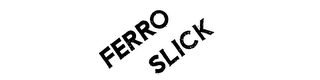 FERRO SLICK logo