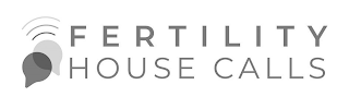 FERTILITY HOUSE CALLS logo