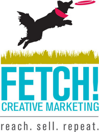 FETCH! CREATIVE MARKETING REACH. SELL. REPEAT. logo