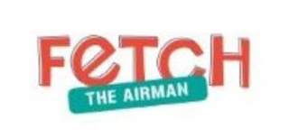 FETCH THE AIRMAN logo