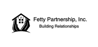 FETTY PARTNERSHIP, INC. BUILDING RELATIONSHIPS FPI logo