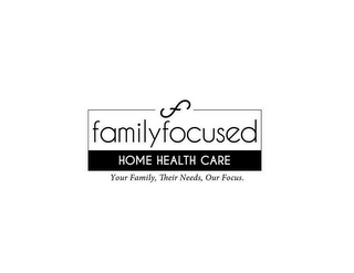 FF FAMILYFOCUSED HOME HEALTH CARE YOUR FAMILY, THEIR NEEDS, OUR FOCUS. logo