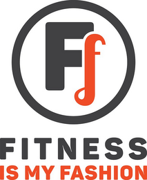 FF FITNESS IS MY FASHION logo