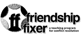 FF FRIENDSHIP FIXER A TEACHING PROGRAM FOR CONFLICT RESOLUTION logo