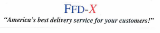 FFD-X "AMERICA'S BEST DELIVERY SERVICE FOR YOUR CUSTOMERS!" logo