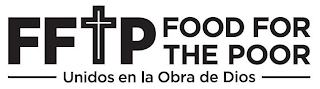 FFTP FOOD FOR THE POOR UNIDOS EN LA OBRA DE DIOS logo