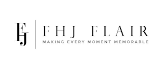 FHJ FHJ FLAIR MAKING EVERY MOMENT MEMORABLE logo