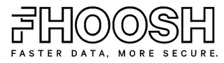 FHOOSH FASTER DATA, MORE SECURE. logo