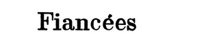 FIANCEES logo