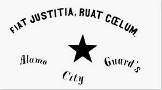 FIAT JUSTITIA, RUAT CAELUM. ALAMO CITY GUARD'S logo
