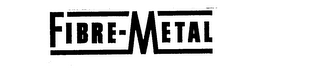 FIBRE-METAL