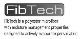 FIBTECH FIBTECH IS A POLYESTER MICROFIBER WITH MOISTURE MANAGEMENT PROPERTIES DESIGNED TO ACTIVELY EVAPORATE PERSPIRATION logo