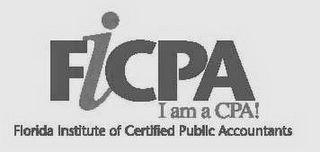 FICPA I AM A CPA! FLORIDA INSTITUTE OF CERTIFIED PUBLIC ACCOUNTANTS logo