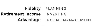 FIDELITY RETIREMENT INCOME ADVANTAGE PLANNING INVESTING INCOME MANAGEMENT logo