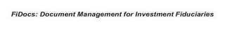 FIDOCS: DOCUMENT MANAGEMENT FOR INVESTMENT FIDUCIARIES logo