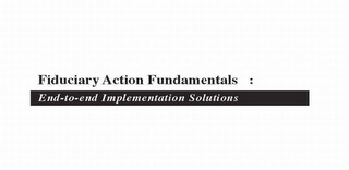 FIDUCIARY ACTION FUNDAMENTALS: END-TO-END IMPLEMENTATION SOLUTIONS logo