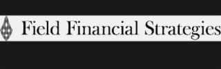 FIELD FINANCIAL STRATEGIES