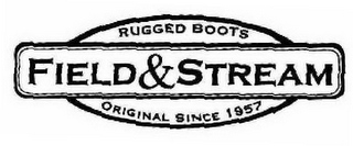 FIELD & STREAM RUGGED BOOTS ORIGINAL SINCE 1957 logo