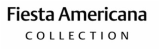 FIESTA AMERICANA COLLECTION