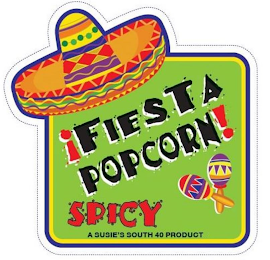 ¡FIESTA POPCORN! SPICY A SUSIE'S SOUTH 40 PRODUCT logo