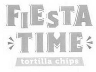 FIESTA TIME TORTILLA CHIPS