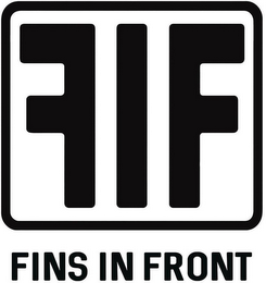 FIF FINS IN FRONT