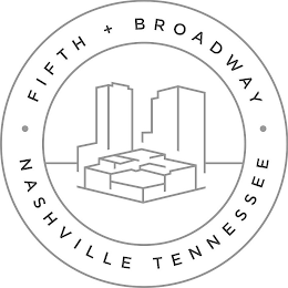 FIFTH + BROADWAY ·   ·  NASHVILLE TENNESSEE logo