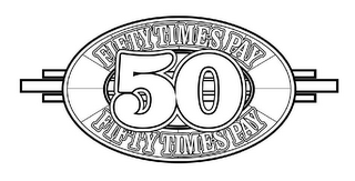 FIFTY TIMES PAY 50 logo