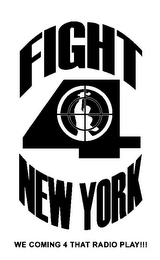 FIGHT 4 NEW YORK WE COMING 4 THAT RADIO PLAY!!! logo