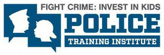 FIGHT CRIME: INVEST IN KIDS POLICE TRAINING INSTITUTE logo