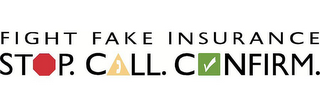 FIGHT FAKE INSURANCE STOP. CALL. CONFIRM. logo
