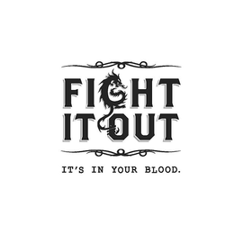 FIGHT IT OUT IT'S IN YOUR BLOOD. logo
